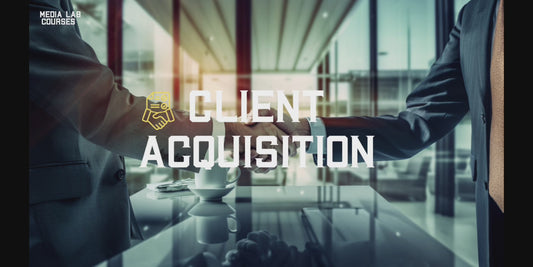 CLIENT ACQUISITION